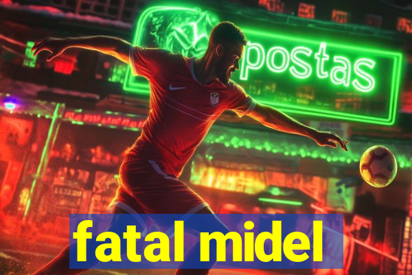 fatal midel